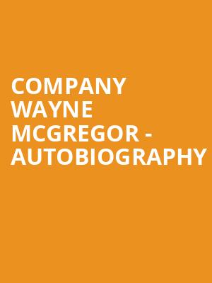 Company Wayne McGregor - Autobiography at Sadlers Wells Theatre